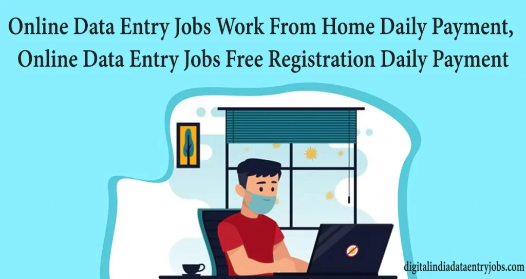 Online Data Entry Jobs Work From Home Daily Payment
