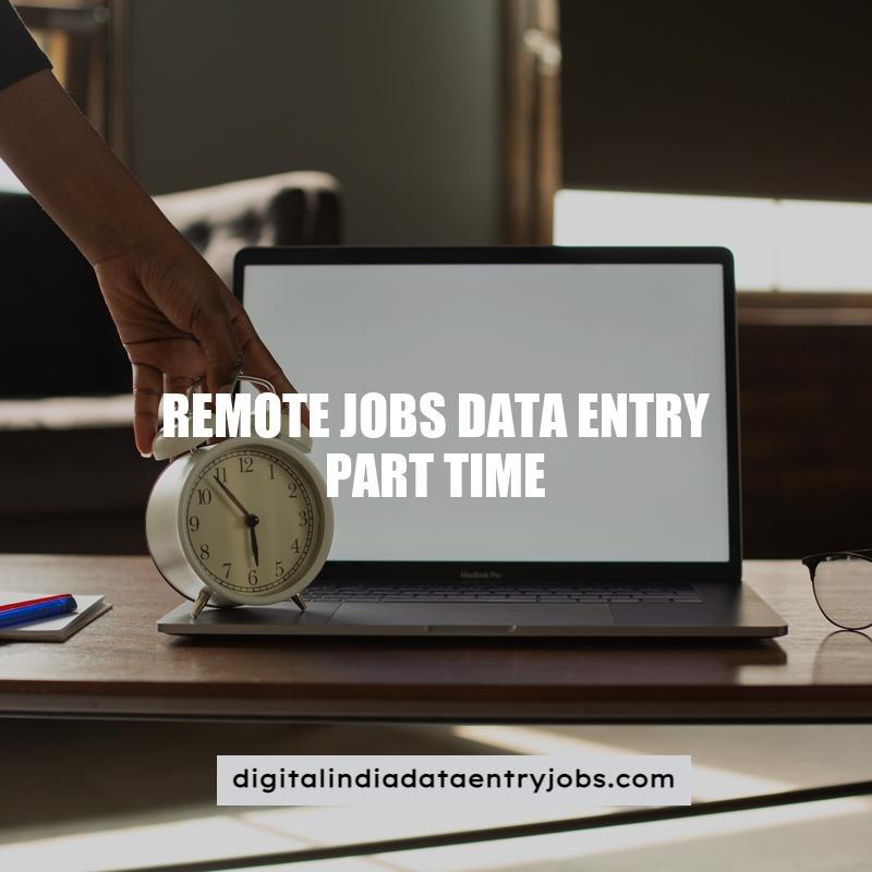Part Time Remote Data Entry Jobs