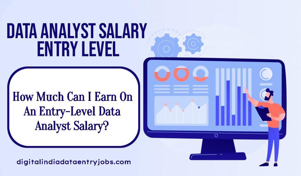 Data Analyst Salary Entry Level How Much Can I Earn On An